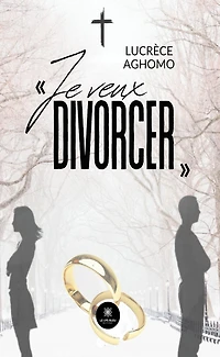 « Je veux divorcer »