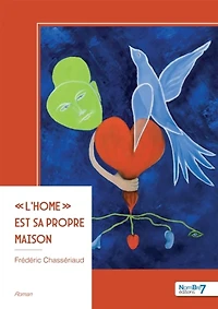 " L'home " est sa propre maison