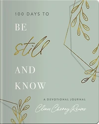 100 Days to Be Still and Know : Devotional Journal