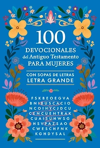 100 devocionales del Antiguo Testamento para mujeres con sopa de letras / 100 Devotionals from the Old Testament for Women with Word Searches