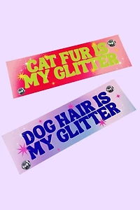 Golden Hour Designs Pet Fur is My Glitter Bumper Magnet