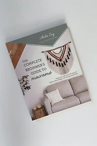 I Would Rather Knot - The Complete Beginner’s Guide to Macramé by Alisha Ing