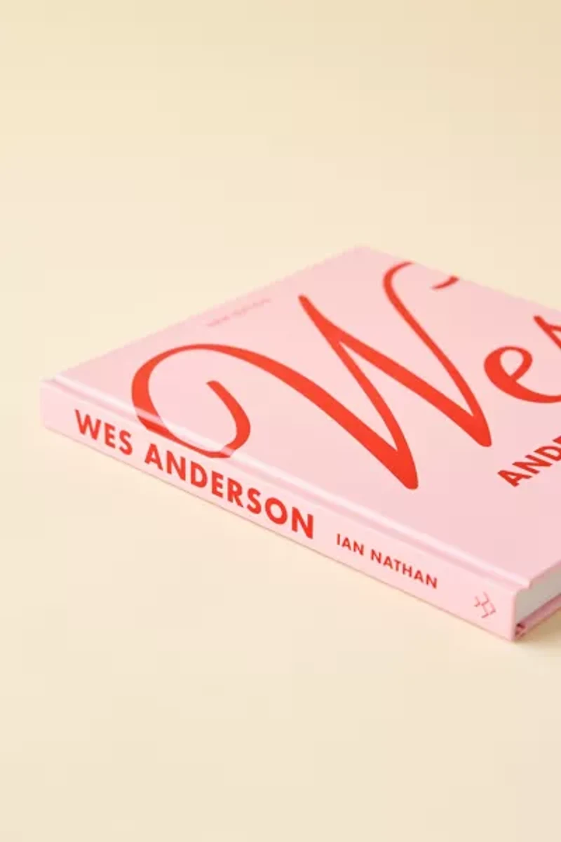 Wes Anderson: The Iconic Filmmaker And His Work By Ian Nathan