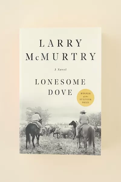 Lonesome Dove: A Novel By Larry McMurtry