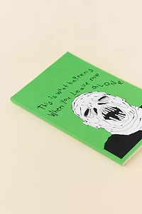 This Is What Happens When You Leave Me Alone By D.T. Robbins