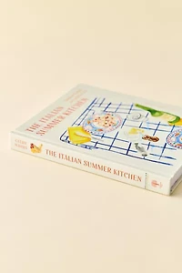 The Italian Summer Kitchen: Timeless Recipes For La Dolce Vita By Cathy Whims