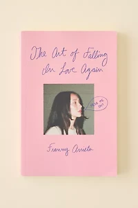 The Art Of Falling In Love Again By Franny Arrieta