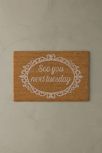 See You Next Tuesday Coir Doormat