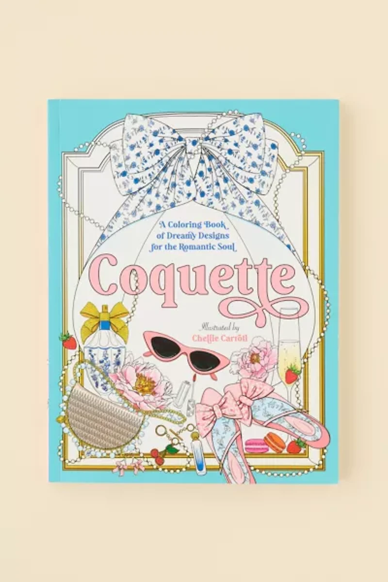 Coquette: A Coloring Book Of Dreamy Designs For The Romantic Soul By Chellie Carroll
