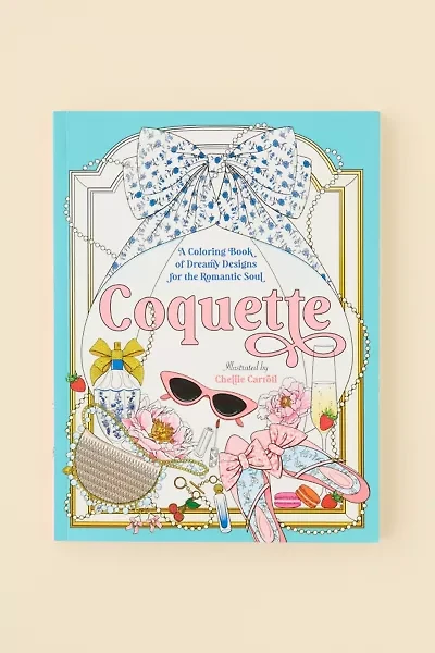 Coquette: A Coloring Book Of Dreamy Designs For The Romantic Soul By Chellie Carroll