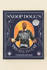 Snoop Dogg’s Treats To Eat: 55 Baking Recipes By Snoop Dogg