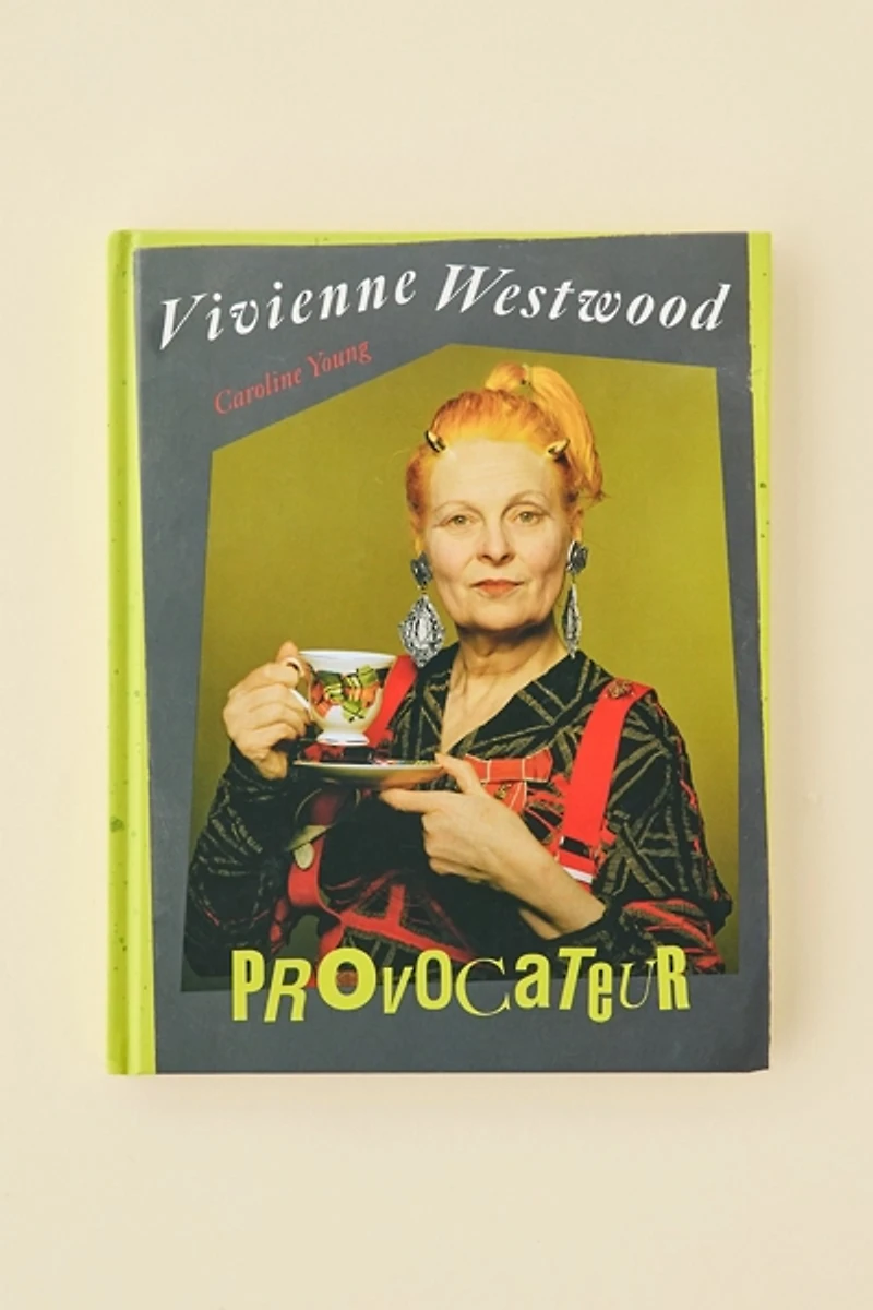 Vivienne Westwood: Provocateur By Caroline Young