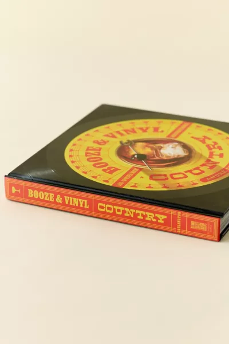 Booze & Vinyl Country: 100+ Spirited Music-And-Drink Pairings By André Darlington