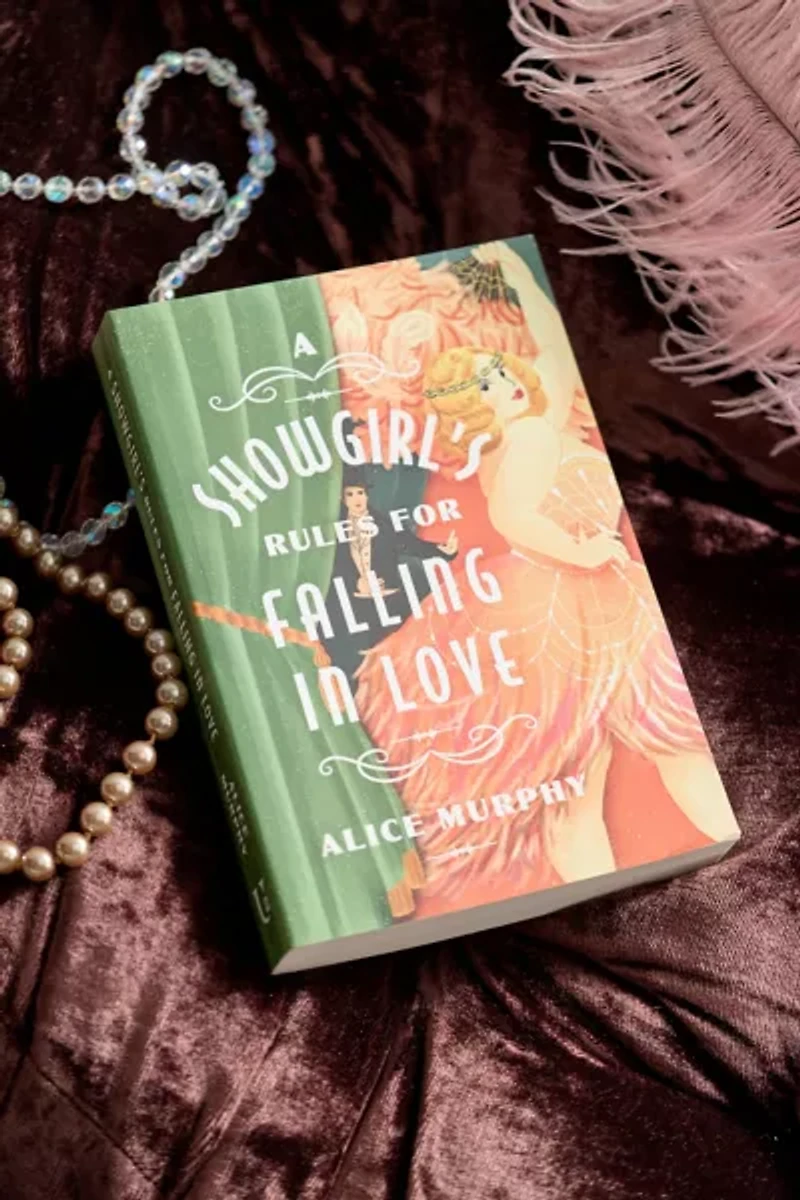 A Showgirl's Rules For Falling In Love By Alice Murphy