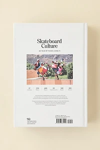 Skateboard Culture: Skateboarding From The 1970s To Today By Morgan Bouvant & Sébastien Carayol