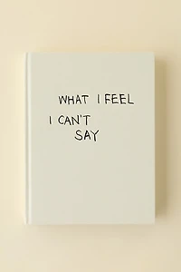 What I Feel I Can't Say By Matt McCormick