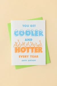 And Here We Are Cooler/Hotter Birthday Card