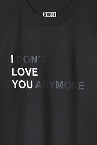 J-FROST I Don't Love You Anymore Graphic Tee