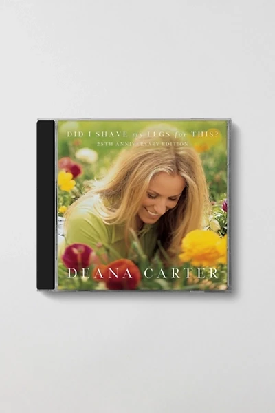 Deana Carter - Did I Shave My Legs For This? (25th Anniversary) CD