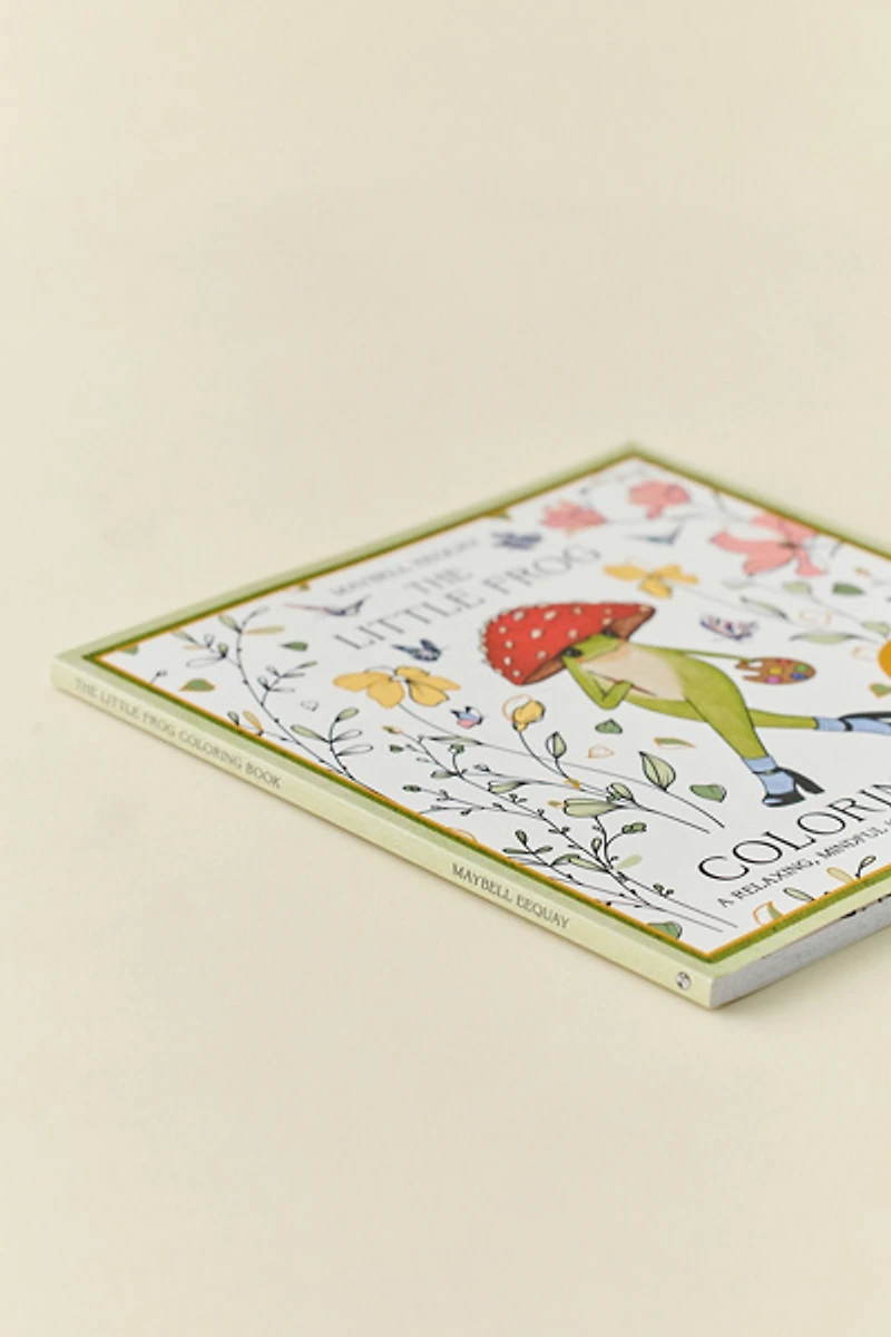 The Little Frog Coloring Book: A Relaxing, Mindful Journey Of Colour And Creativity By Maybell Eequay
