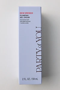 Party Of You Dew Drench Plumping Gel Cream