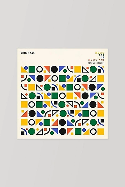 Erik Hall - Music For 18 Musicians (Steve Reich) LP