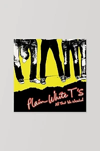 Plain White T'S - All That We Needed LP