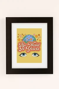 Exquisite Paradox The World Is Yours Art Print