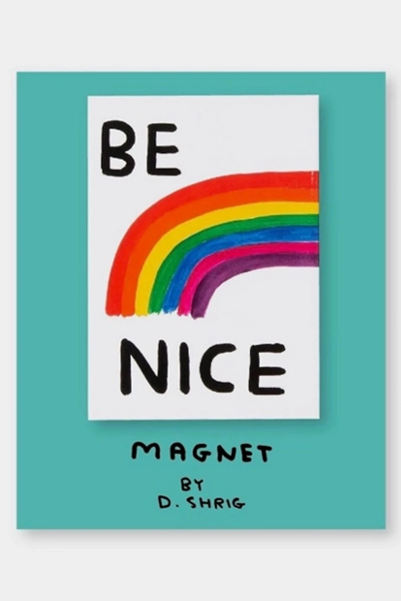 Third Drawer Down Be Nice Magnet x David Shrigley