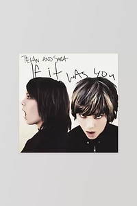Tegan and Sara - If It Was You LP