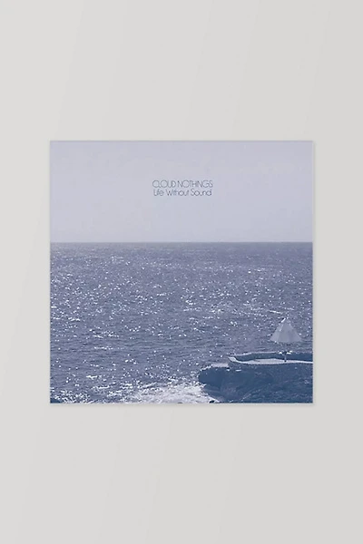 Cloud Nothings - Life Without Sound LP