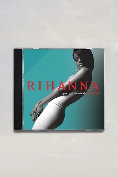 Rihanna - Good Girl Gone Bad: Reloaded CD