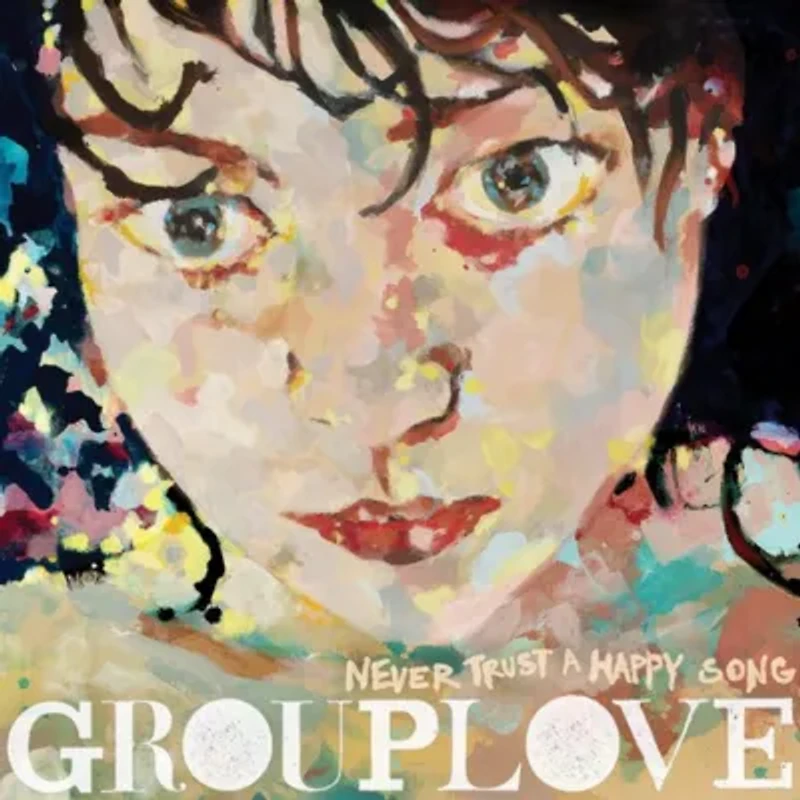 Grouplove - Never Trust A Happy Song LP