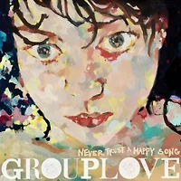 Grouplove - Never Trust A Happy Song LP