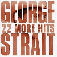 George Strait - 22 More Hits CD