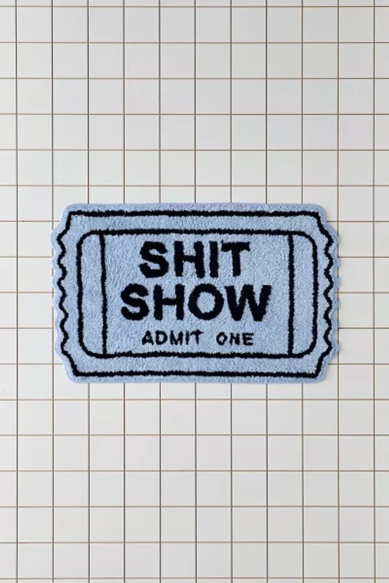 Ticket To The S*** Show Bath Mat