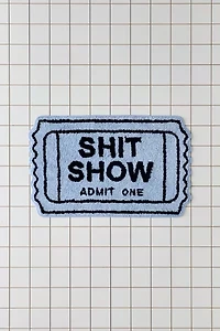 Ticket To The S*** Show Bath Mat