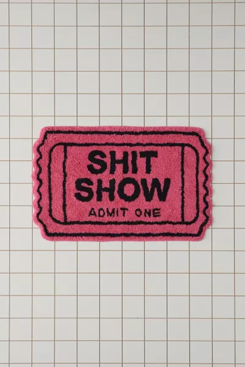 Ticket To The S*** Show Bath Mat