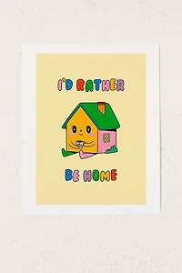 Danny Brito I’d Be Rather Be Home Art Print