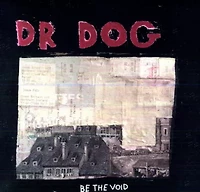 Dr. Dog - Be the Void  LP