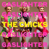 Chicks - Gaslighter LP