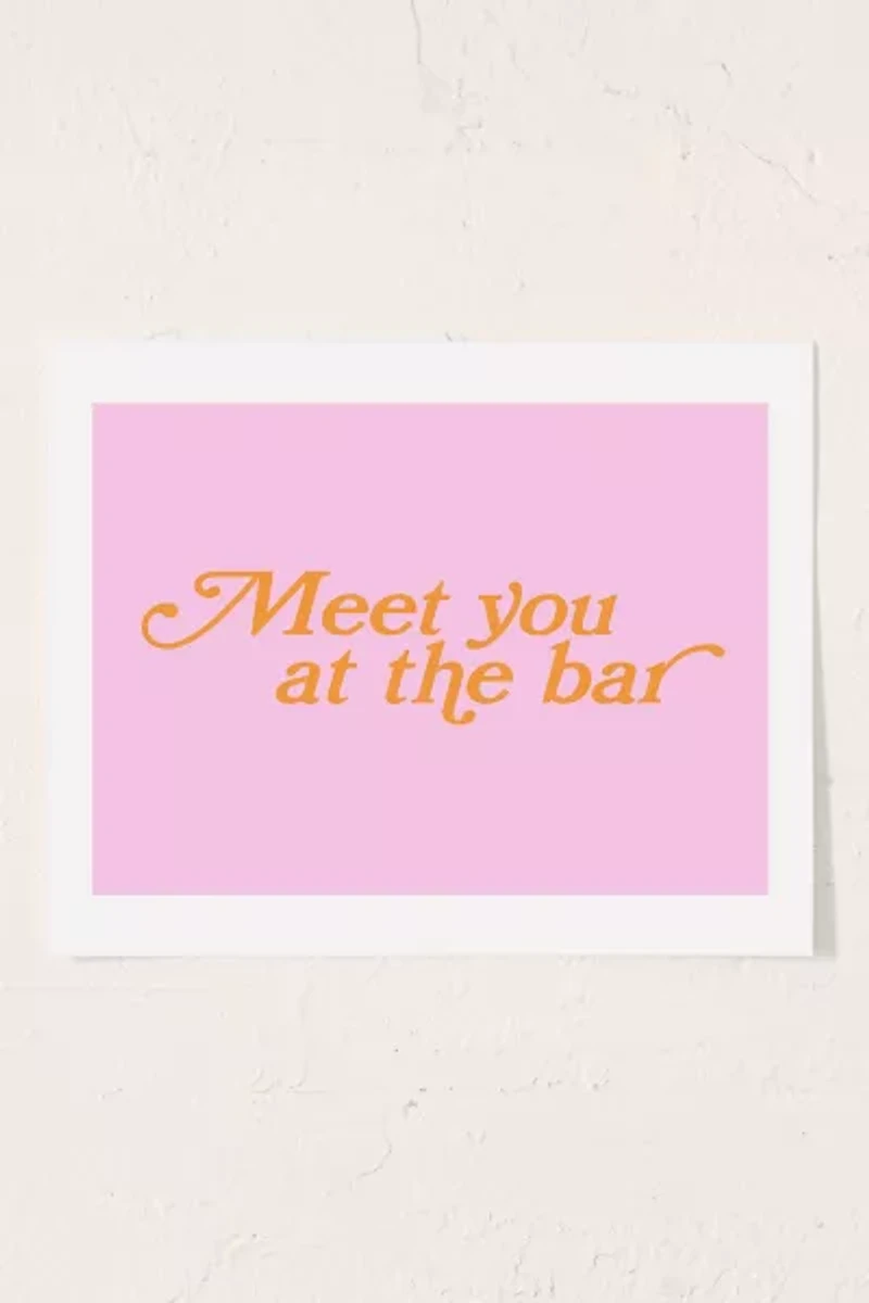 GS Print Shoppe Meet You At The Bar Art Print