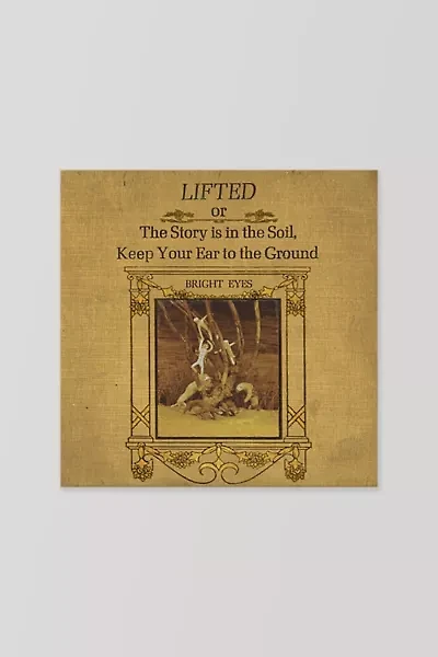 Bright Eyes - LIFTED or The Story Is in the Soil, Keep Your Ear to The Ground  LP