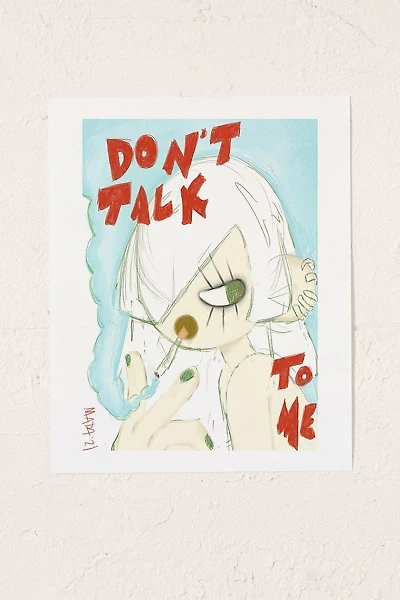 Mada Don’t Talk To Me Art Print