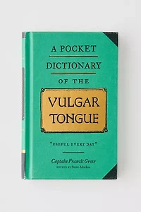 A Pocket Dictionary Of The Vulgar Tongue By Captain Francis Grose
