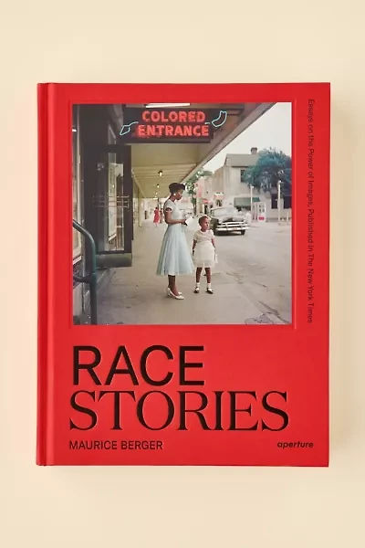 Race Stories: Essays On The Power Of Images By Maurice Berger