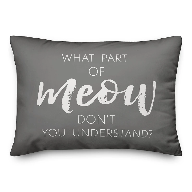 What Part of Meow Don't You Understand Throw Pillow