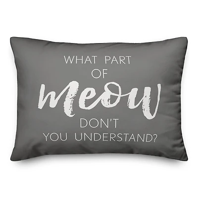 What Part of Meow Don't You Understand Throw Pillow
