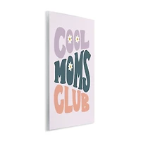 Stupell Industries Cool Moms Club Floral Phrase Wall Plaque Art