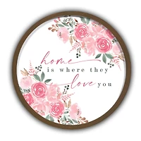 Home is Where They Love You Round Brown Framed Print